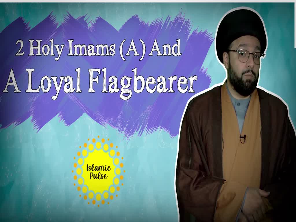 2 Holy Imams (A) And A Loyal Flagbearer | One Minute Wisdom | English