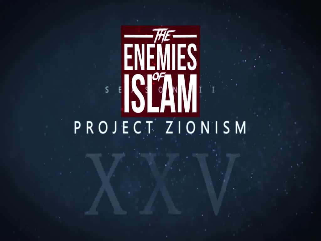 The Solution to the Zionist Problem in Palestine pt. 1/4 [Ep.25] | Project Zionism | The Enemies of Islam | English