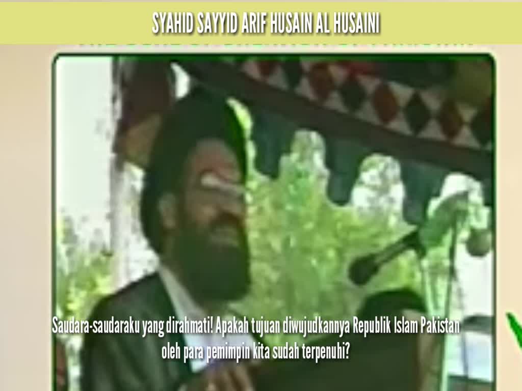 Syahid Sayyid Arif Husain Al Husaini - Ingatlah Cita-Cita Pendirian Pakistan | Urdu sub Indonesia 