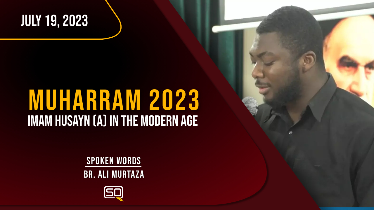 (19July2023) Spoken Words | Br. Ali Murtaza | MUHARRAM 2023 | English