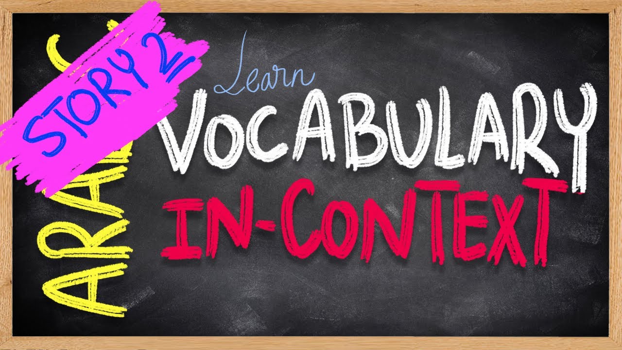 Learn Arabic vocabulary IN-CONTEXT, Arabic-in-context series - Story # 2