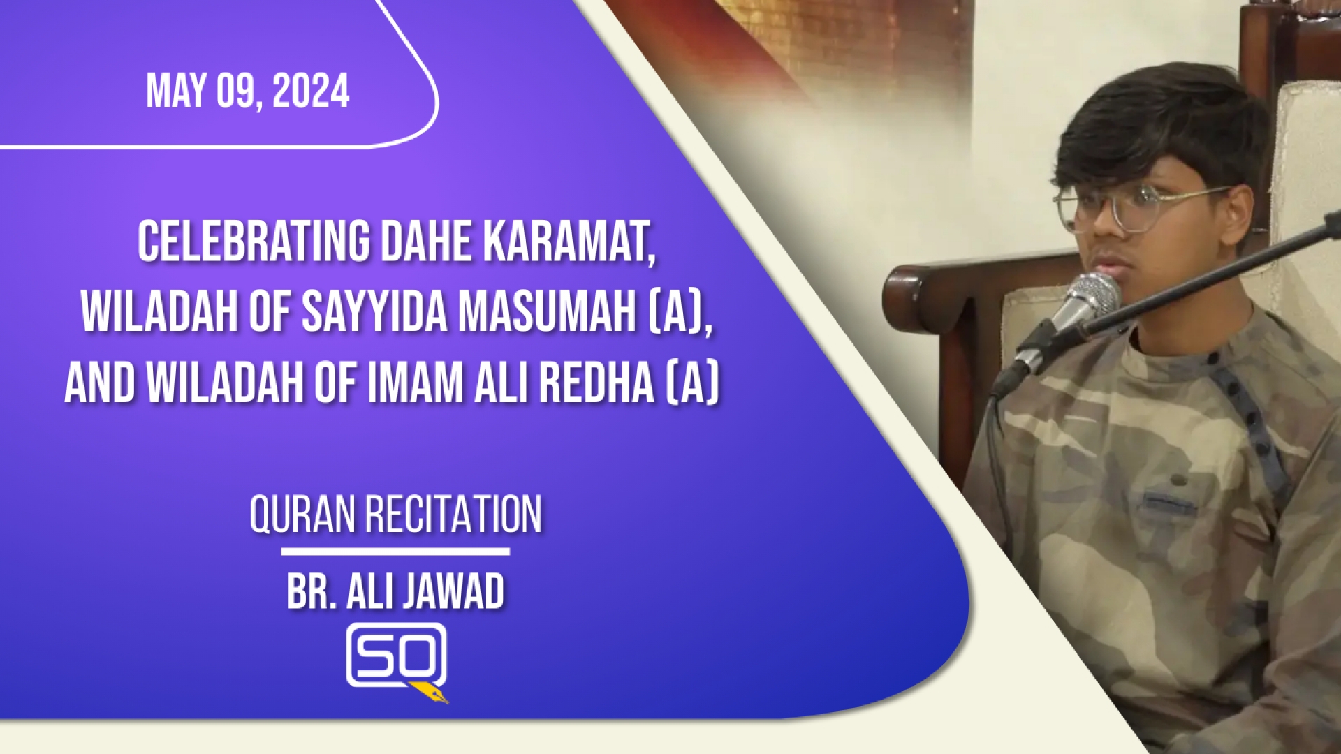 (09May2024) Qur'an Recitation | Br. Ali Jawad | Celebrating the Wiladah of Sayyida Masumah (A) and Imam Ali Redha (A) (Dahe Karamat) | Arabic