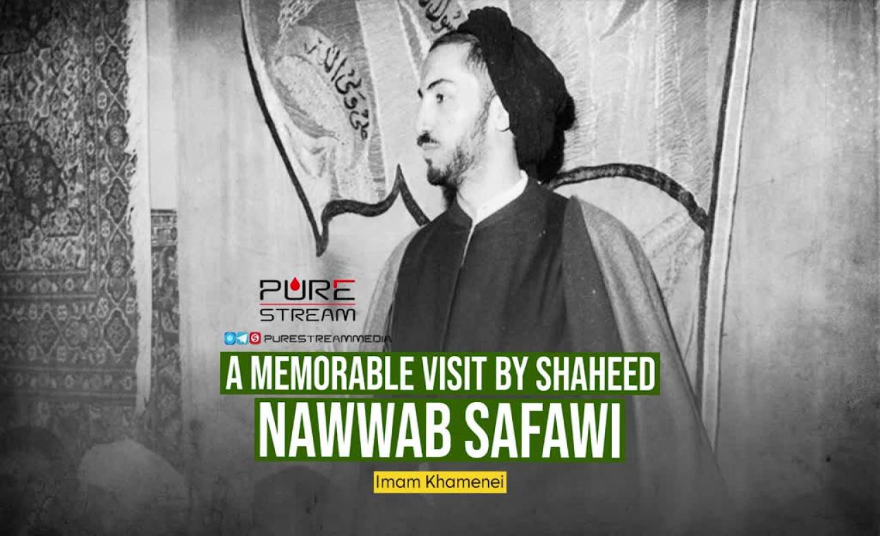 A Memorable Visit By Shaheed Nawwab Safawi | Imam Khamenei | Farsi Sub English