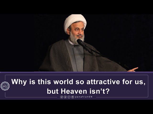[Clip] Why is this world so attractive for us, but Heaven isn’t | Agha Ali Reza Panahian | Dec.11, 2019 Farsi Sub Engl