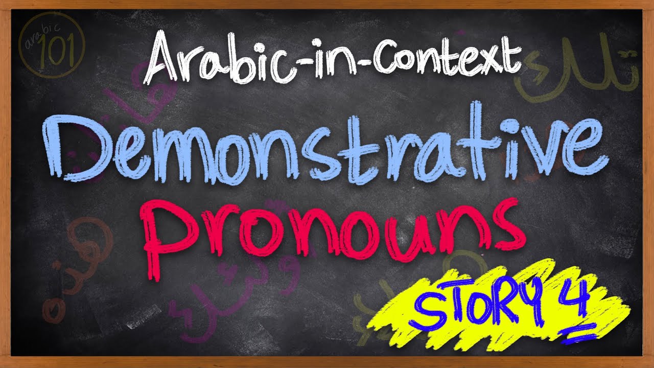 Learn Arabic Grammar-in-CONTEXT - Demonstrative pronouns - Arabic-in-Context series