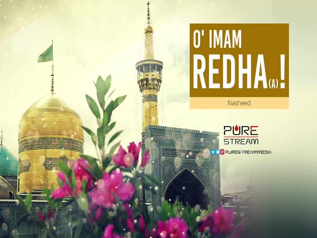 O\' Imam Redha (A)! | Nasheed | Farsi Sub English