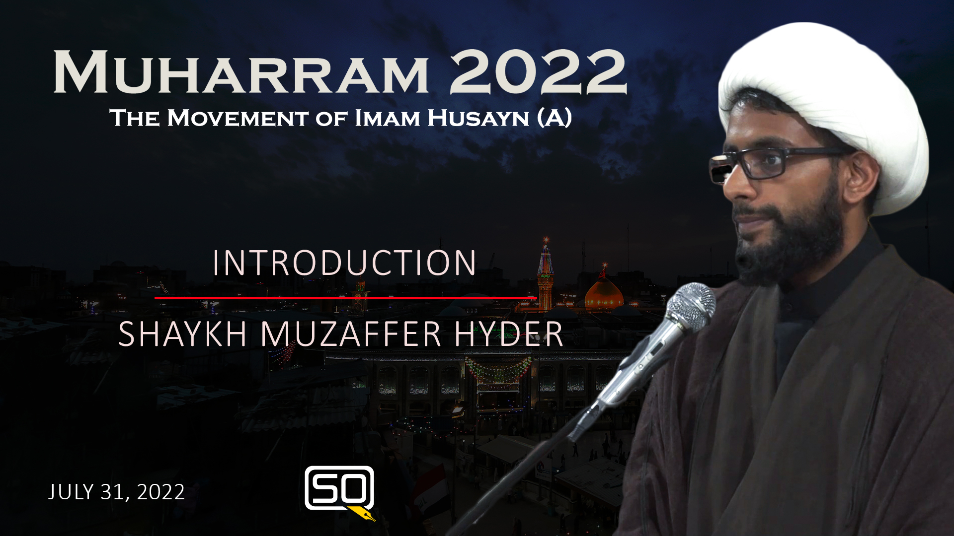 (31July2022) Introduction | Shaykh Muzaffer Hyder | MUHARRAM 2022 | English
