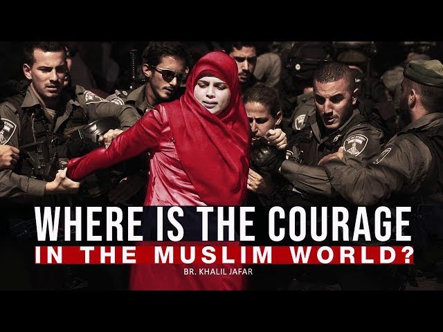 Where is the Courage in the Muslim World? | Br. Khalil Jafar | English