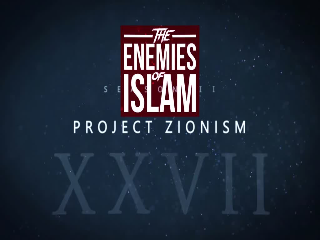 The Solution to the Zionist Problem in Palestine pt. 3/4 [Ep.27] | Project Zionism | The Enemies of Islam | English
