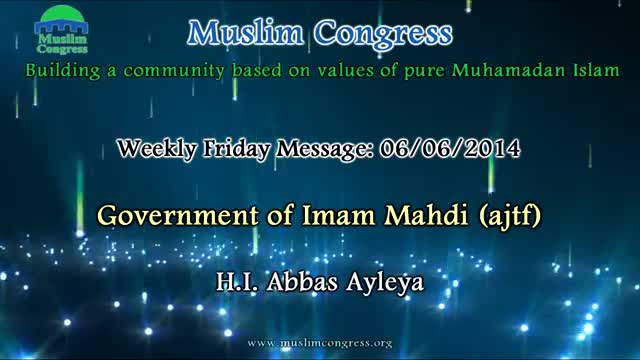[Weekly Msg] Government of Imam Mahdi (ajtf) | H.I. Abbas Ayleya | 06 June 2014 | English