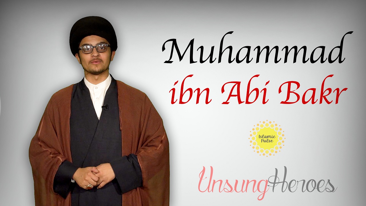 Muhammad ibn Abi Bakr | Unsung Heroes | English