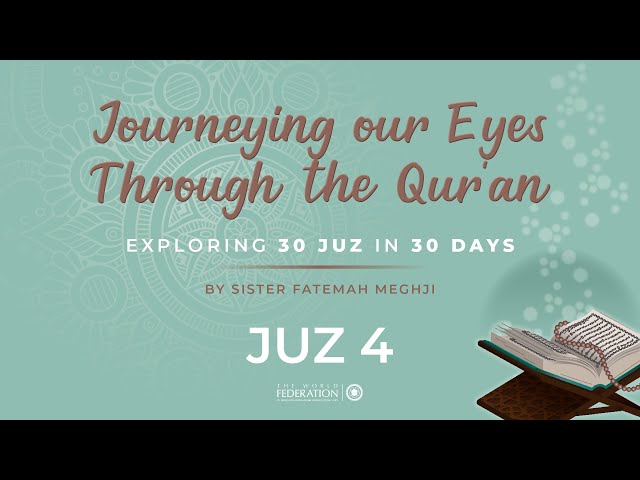 Juz 4 of 30 | Journeying our eyes through the Quran | Sister Fatemah Meghji | English
