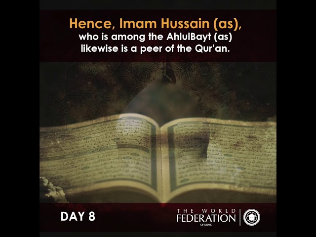 Muharram 1439: DAY EIGHT - Imam Hussain (as) as a practical representation of the Qur\'an English