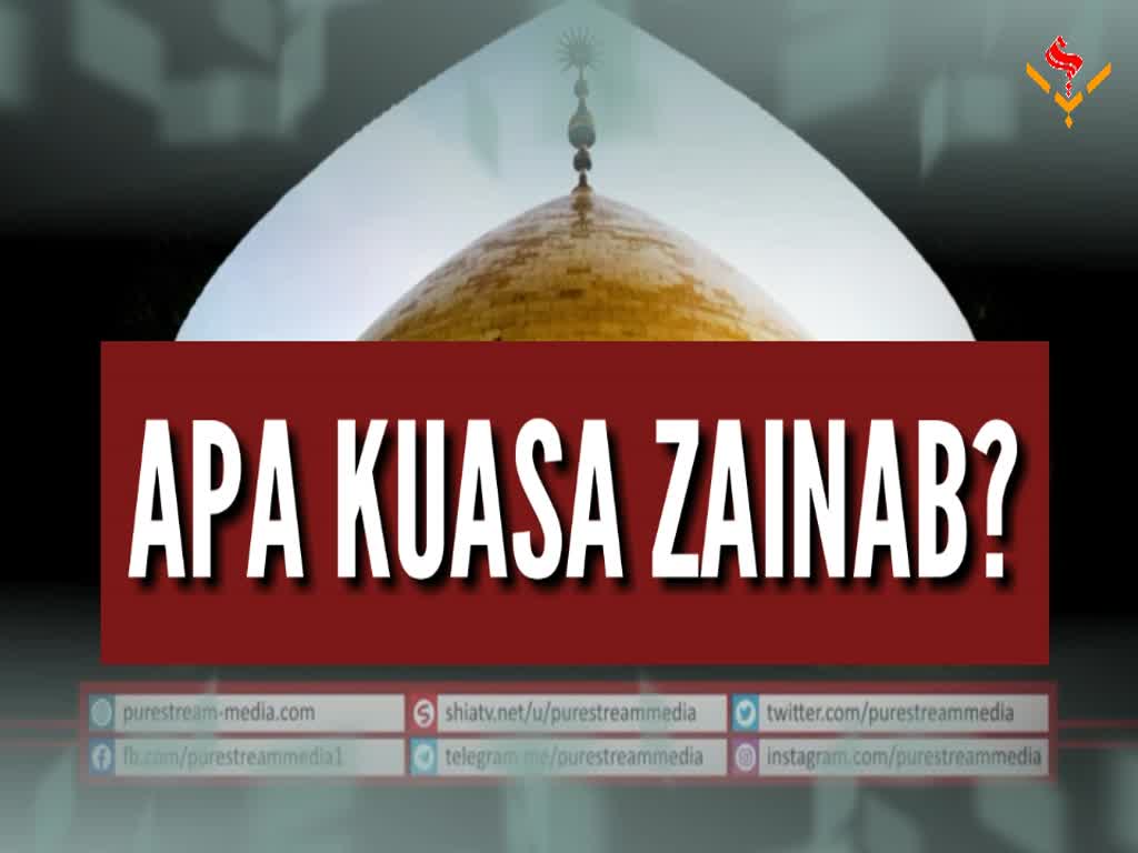 Latmiyat: Apa Kuasa Zainab (pbuh) | Farsi sub Bahasa Indonesia