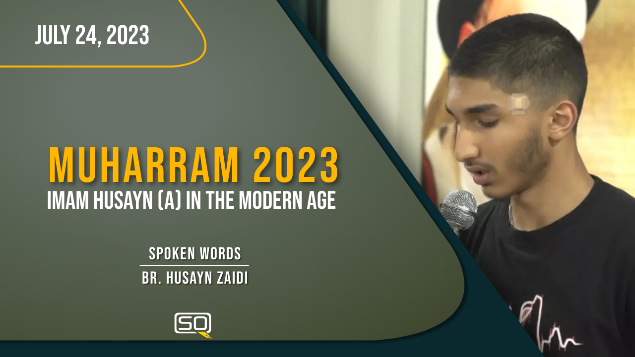 (24July2023) Spoken Words | Br. Husayn Zaidi | MUHARRAM 2023 | English