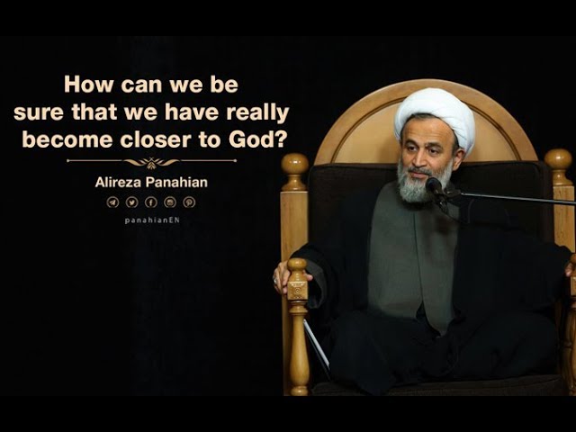 [Clip] How can we be sure that we have really become closer to God? | Alireza Panahian Farsi sub English