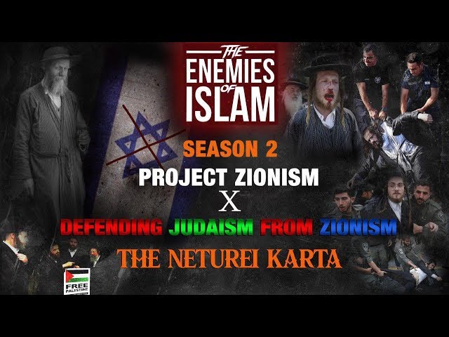 Defending Judaism from Zionism - Neturei Karta [Ep.10] | Project Zionism | The Enemies of Islam | English