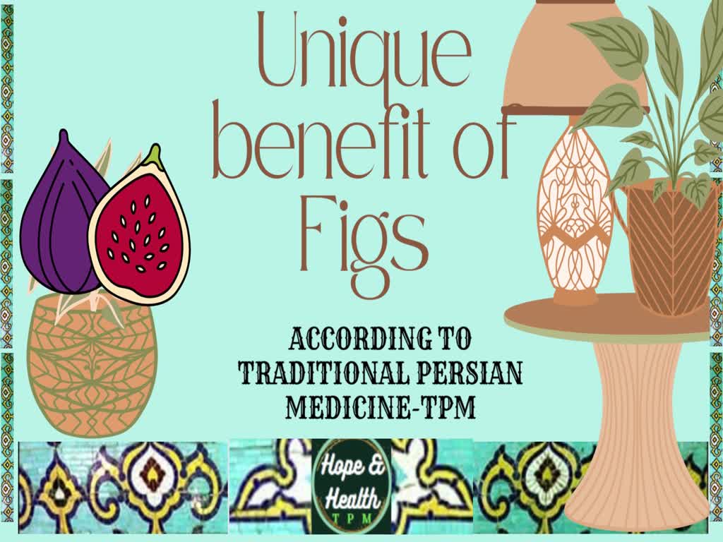 Benefits of Figs - Ingeer according to Traditional Persian Medicine - TPM - Tibb Sunatti Irani | English
