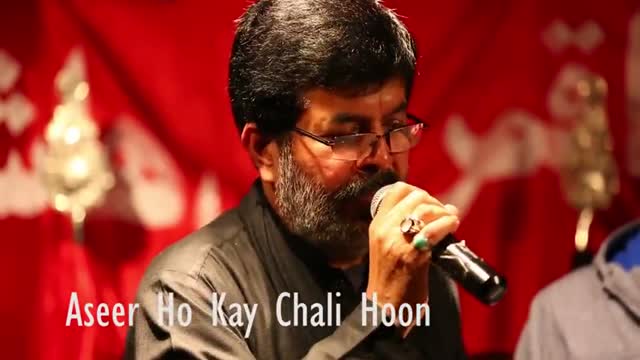 Aseer hoo kay chali hoon - Mukhtar Husain at ZAINAB Center - Urdu