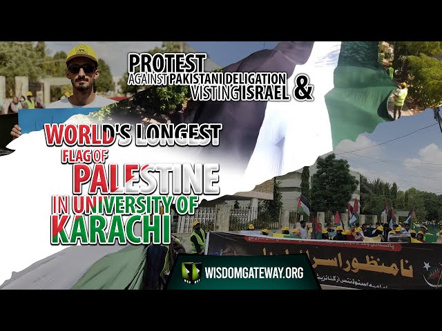 Protest Against Pakistani Delegation visiting Israel & World's longest Flag of Palestine in Karachi University | ISO | Urdu