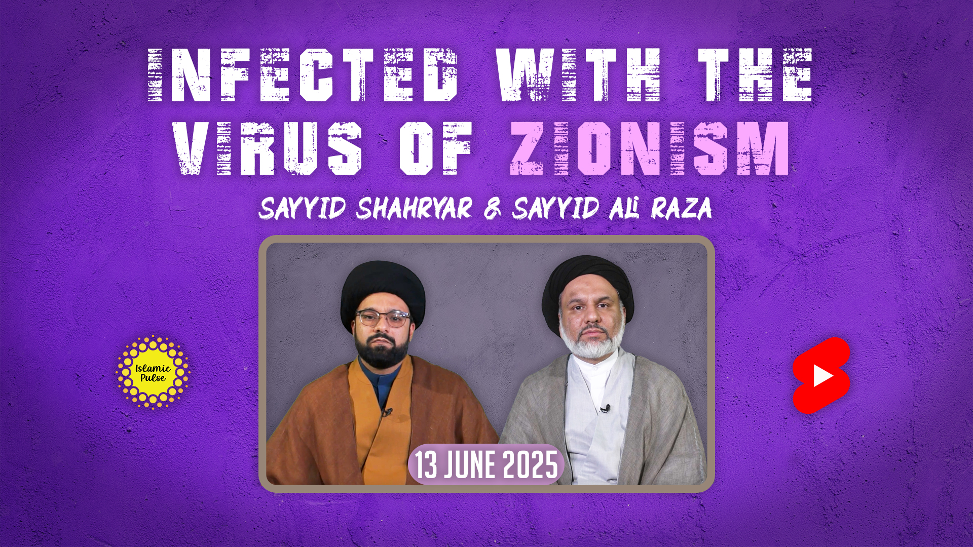 Infected With The Virus Of Zionism | Sayyid Shahryar & Sayyid Ali Raza | English