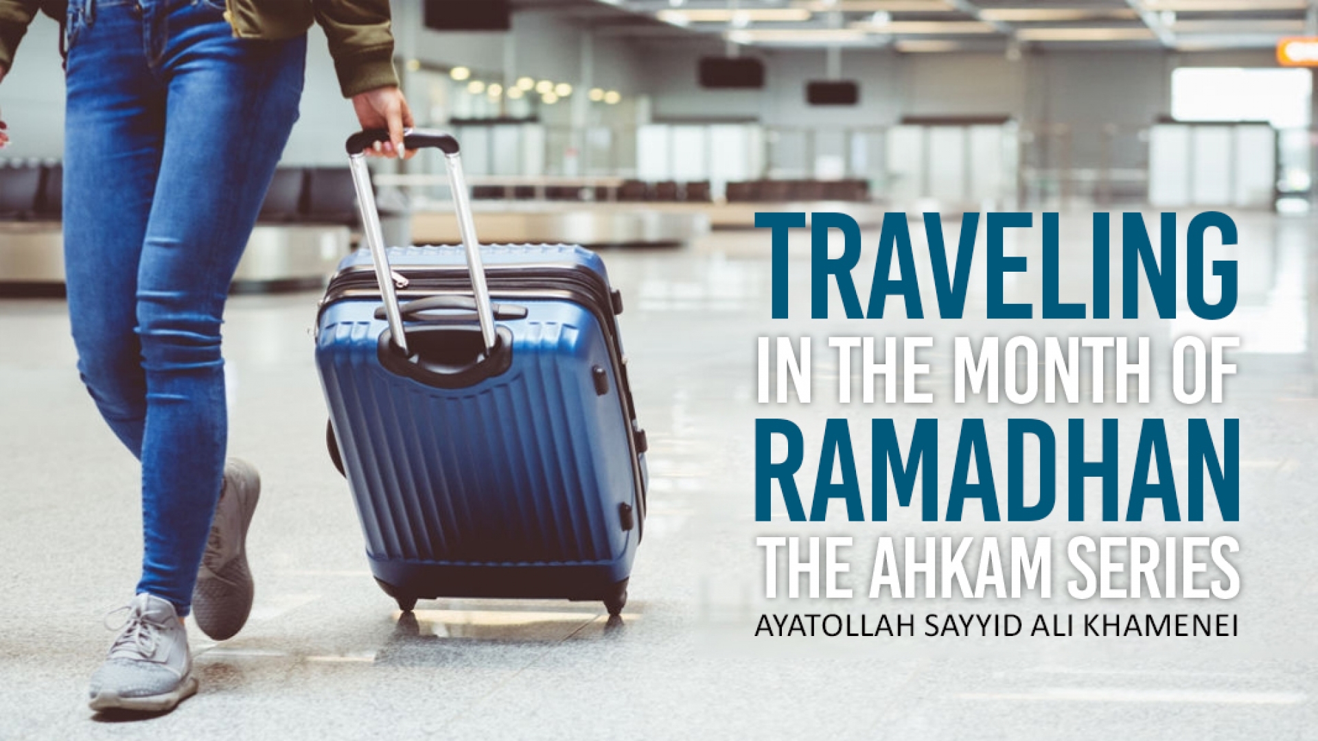 Traveling in the month of Ramadhan | The Ahkam Series | Ayatollah Sayyid Ali Khamenei | English