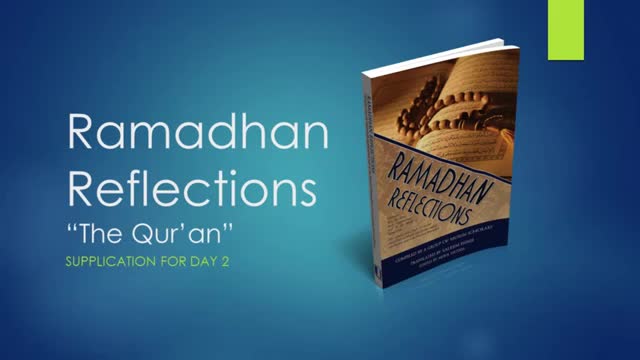 [Supplication For Day 2] Ramadhan Reflections - The Quran - Sh. Saleem Bhimji - English