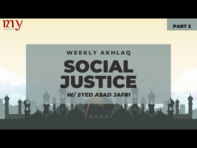 PRINCIPLES OF SOCIAL JUSTICE PART 02 | Br.Syed Asad Jafri | MY Weekly Akhlaq |2020 English 