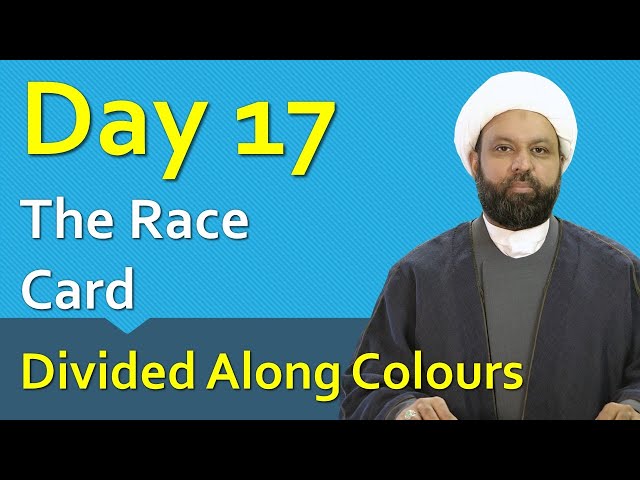 The Race Card: Divided Along Colours - Ramadan Reflections 17 - 2021 | English