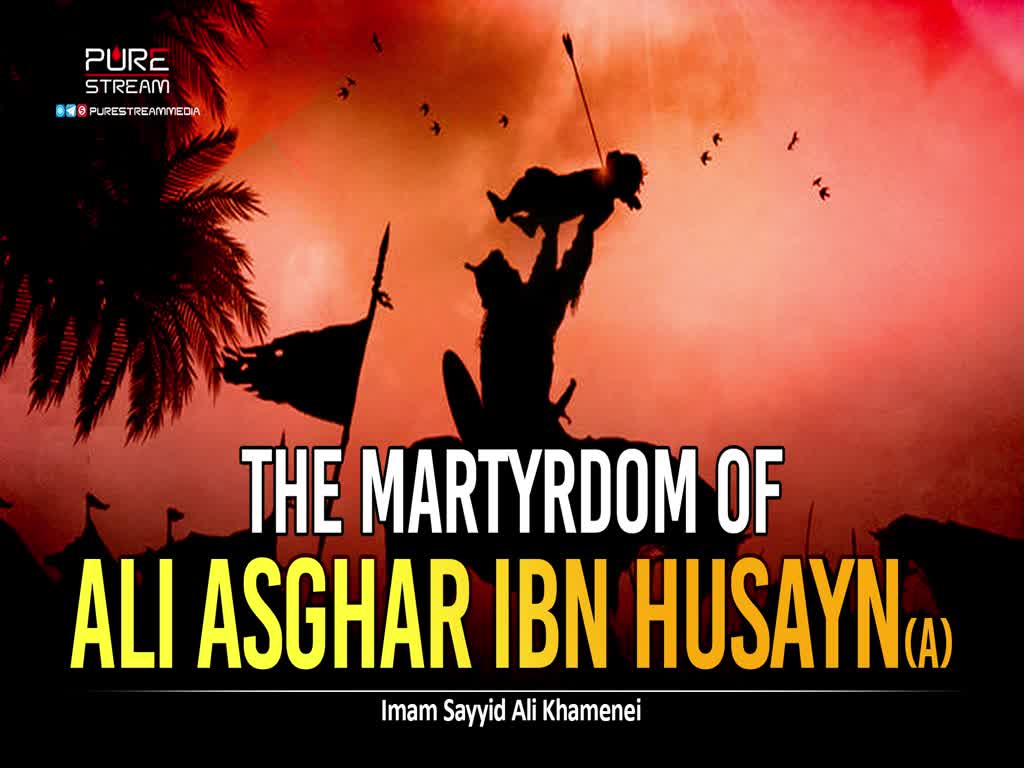  The Martyrdom of Ali Asghar ibn Husayn (A) | Imam Sayyid Ali Khamenei | Farsi Sub English