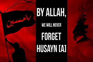 By Allah, We Will Never Forget Husayn | Arabic sub English