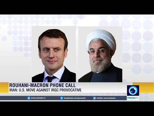 [10 April 2019] Rouhani Tells Macron U.S. Move Against IRGC \'Very Provocative & Dangerous\' - English
