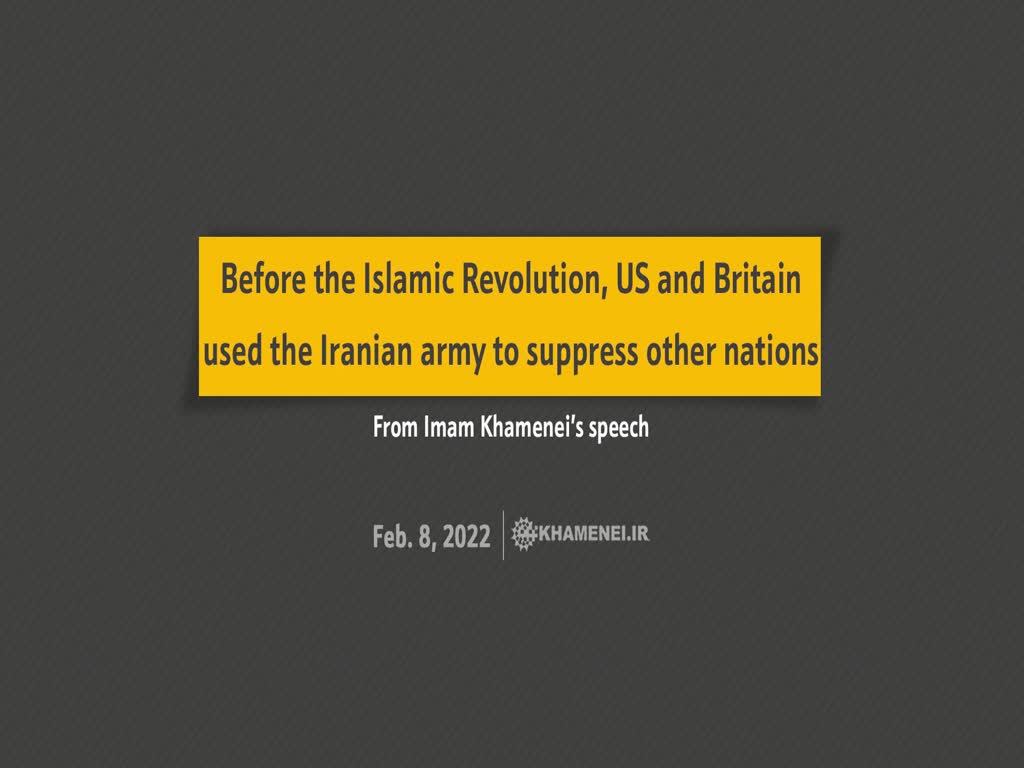 \"They Used Iranian Army To Suppress Other Nations\" | Ayatollah Khamenei | Farsi Sub English