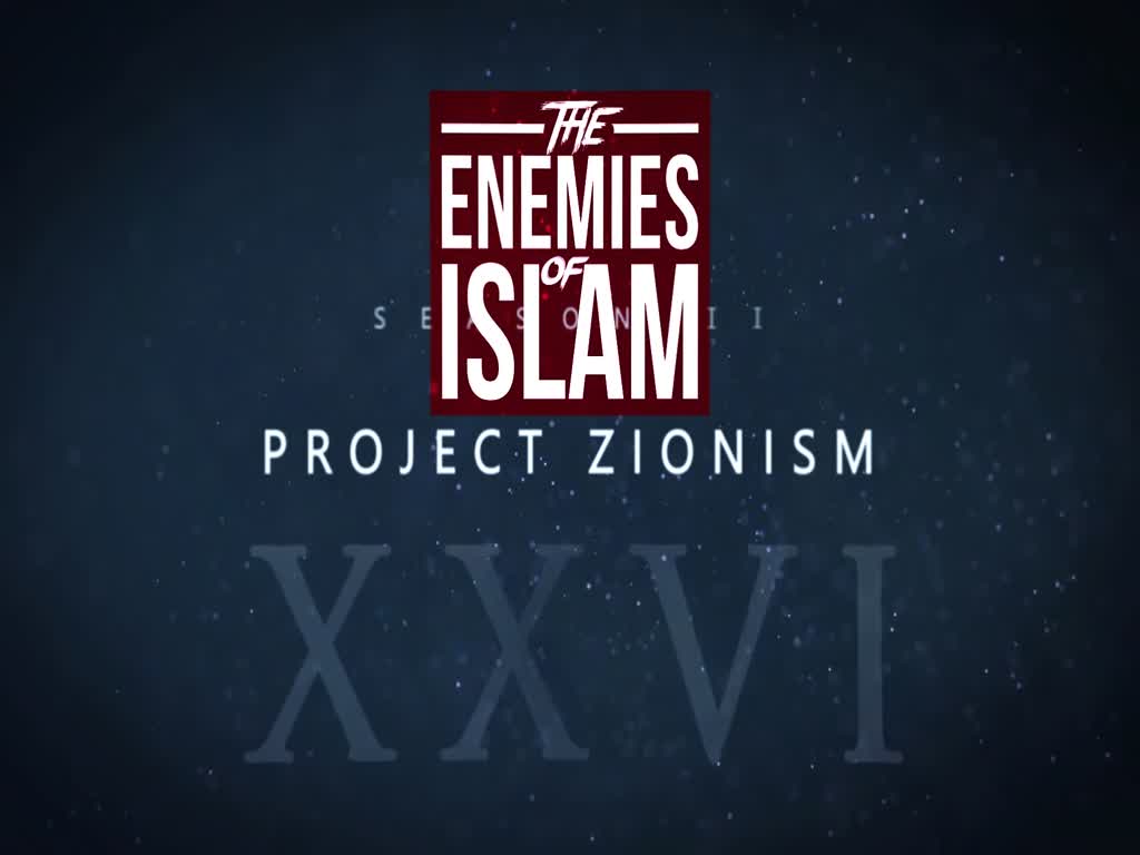 The Solution to the Zionist Problem in Palestine pt. 2/4 [Ep.26] | Project Zionism | The Enemies of Islam | English