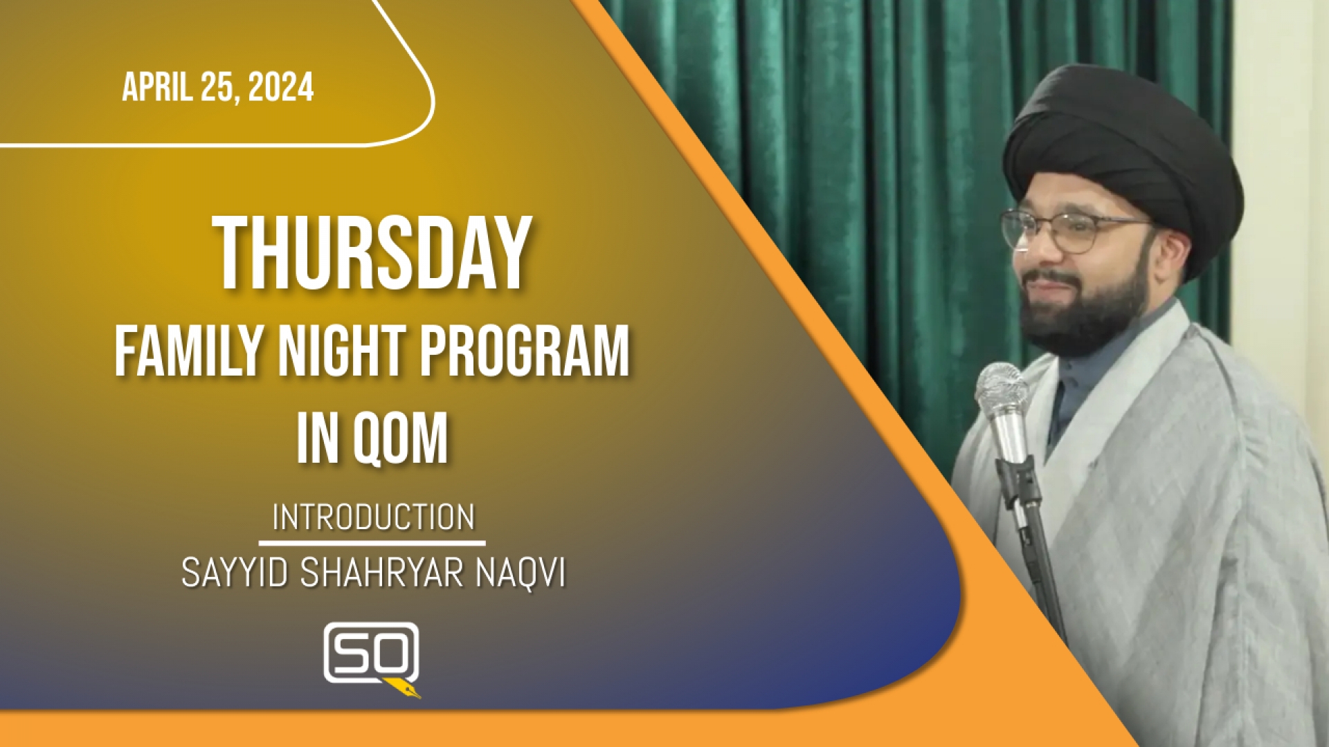 (25April2024) Introduction | Sayyid Shahryar Naqvi | Thursday 'Family Night Program' in Qom | English