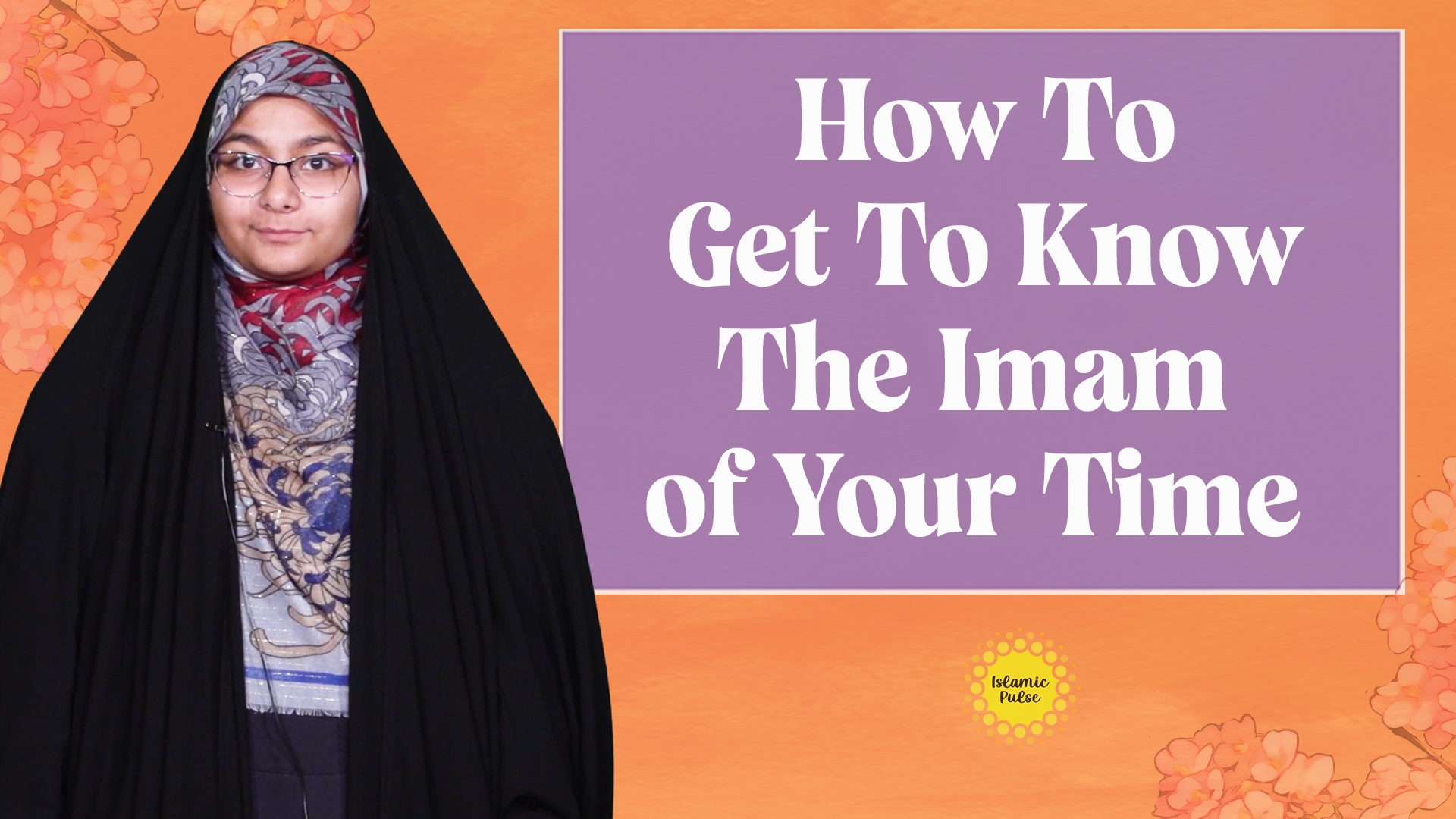 How To Get To Know The Imam of Your Time | Me, You, & Imam Mahdi (A) | English
