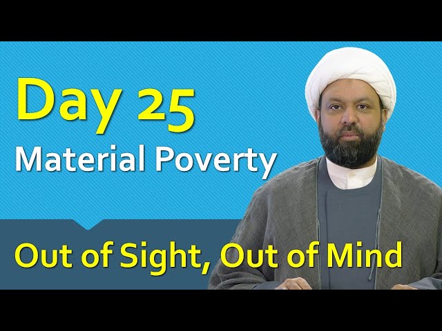 Material Poverty: Out of Sight, Out of Mind - Ramadan Reflections 25 - 2021 | English
