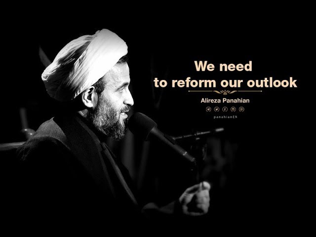 [ Clip] We need to reform our outlook | Alireza Panahian Nov. 2018 -Farsi Sub English