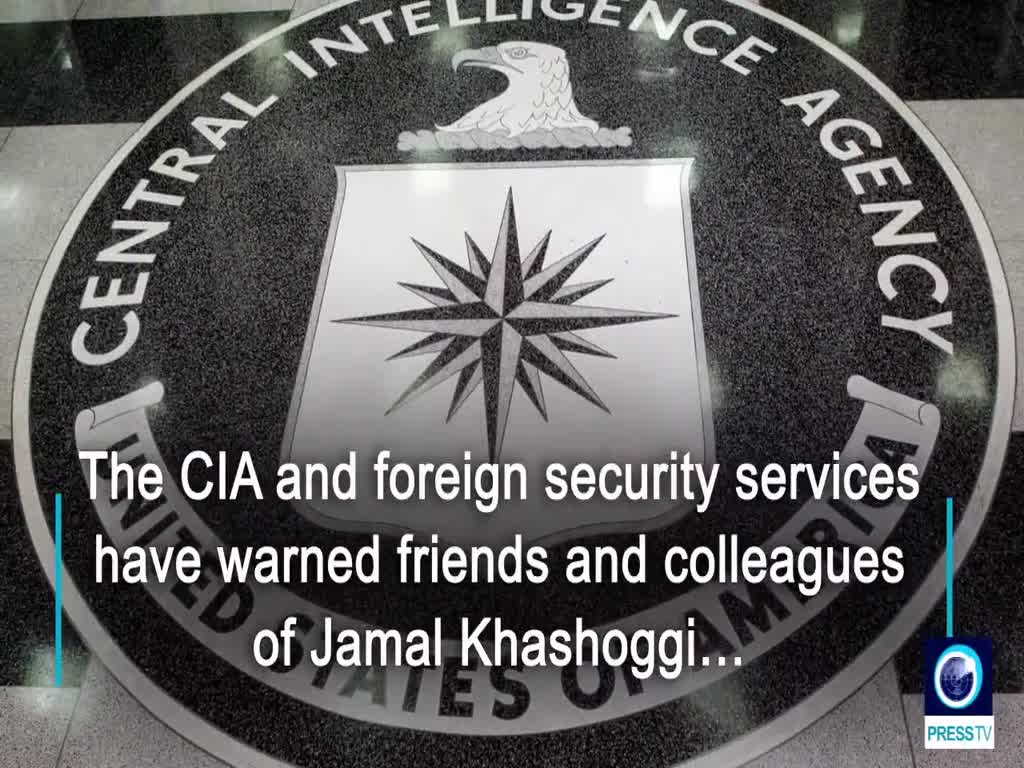 [12 May 2019] The CIA and foreign security services have warned friends of Jamal Kashoggi about new threats from Saudi -