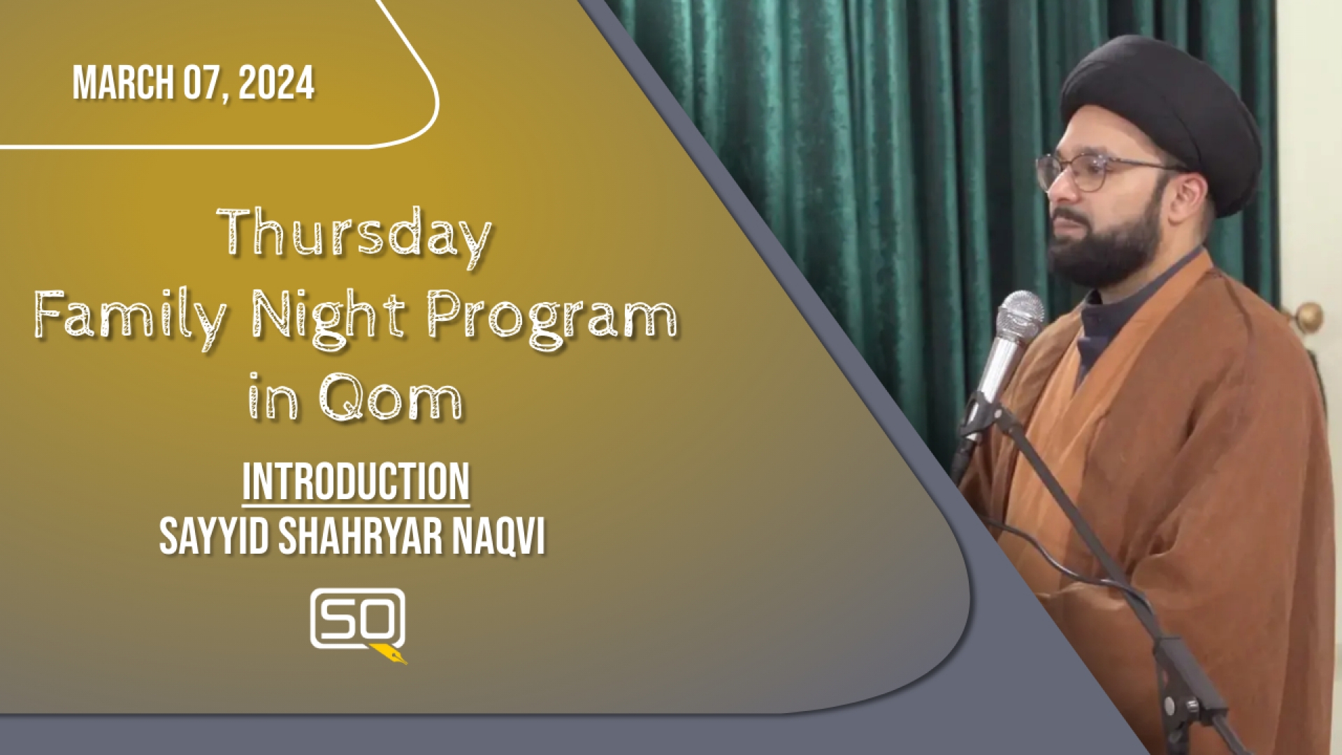 (07March2024) Introduction | Sayyid Shahryar Naqvi | Thursday 'Family Night Program' in Qom | English