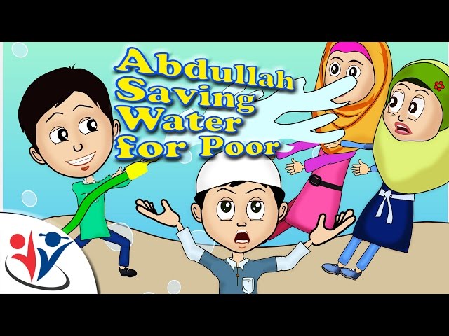 Abdul Bari Muslims Islamic Cartoon for children - Abdullah let\'s save water for Poor Villagers- English