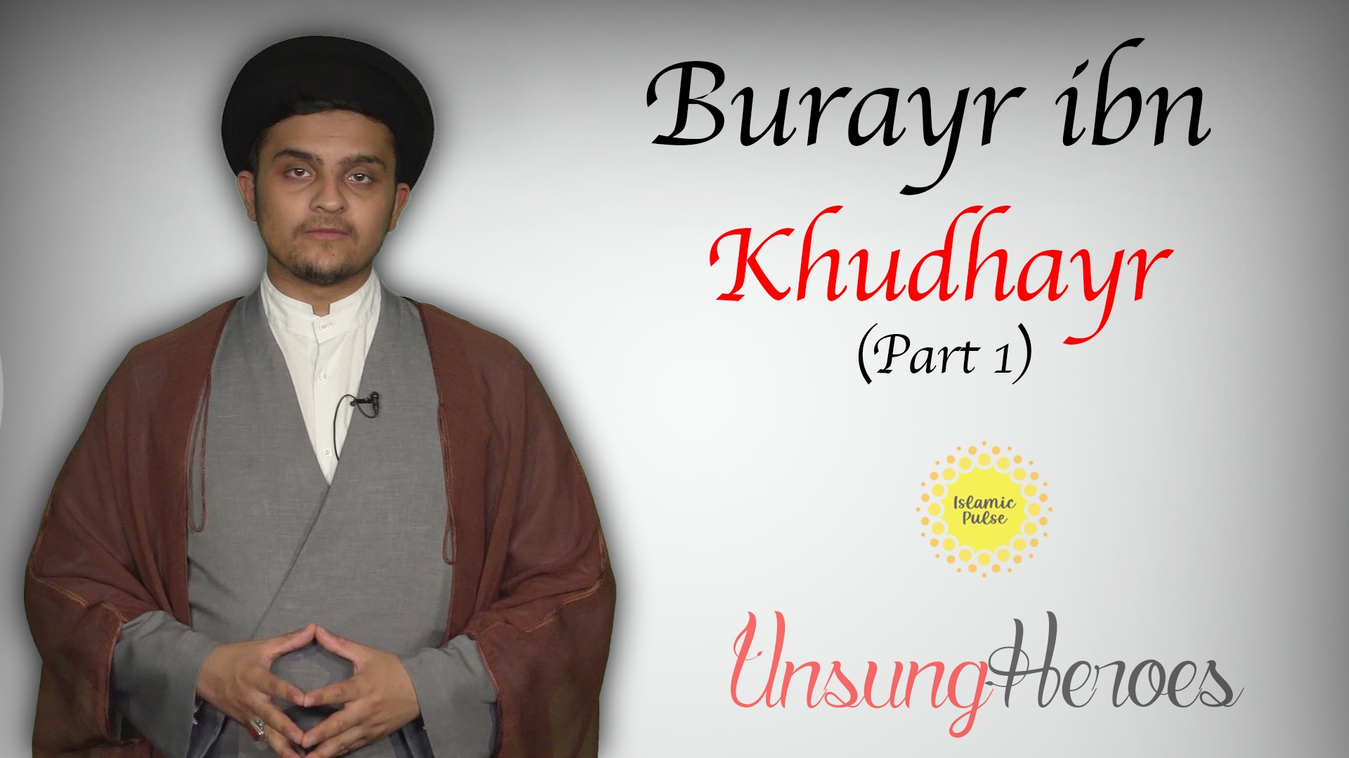 Burayr ibn Khudhayr pt. 1 | Unsung Heroes | English