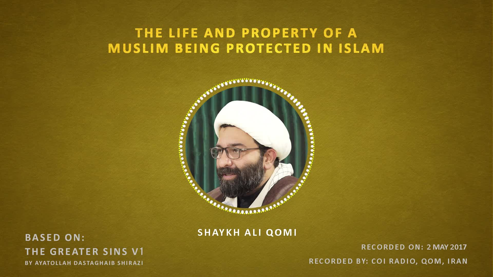 The Life and Property of a Muslim Being Protected in Islam | Shaykh Ali Qomi | English