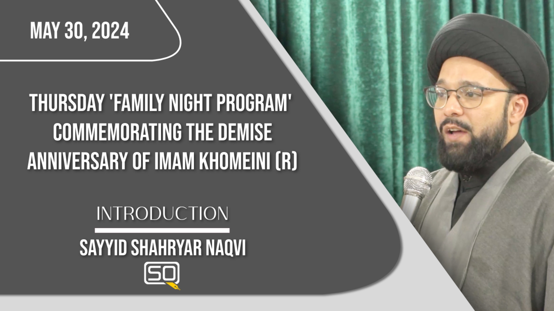 (30May2024) Introduction | Sayyid Shahryar Naqvi | Commemorating the Demise Anniversary of Imam Khomeini (R) | English