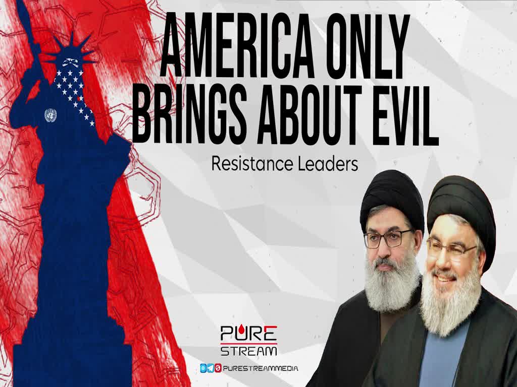 America Only Brings About Evil | Resistance Leaders | Arabic Sub English