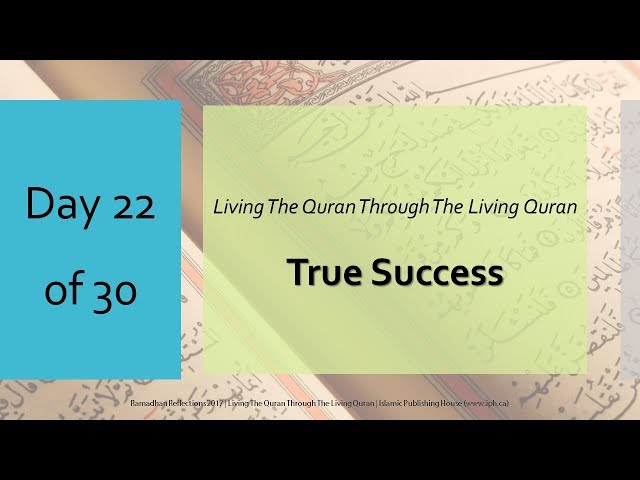 True Success - Ramadhan Reflections 2017 - Day 22 - English