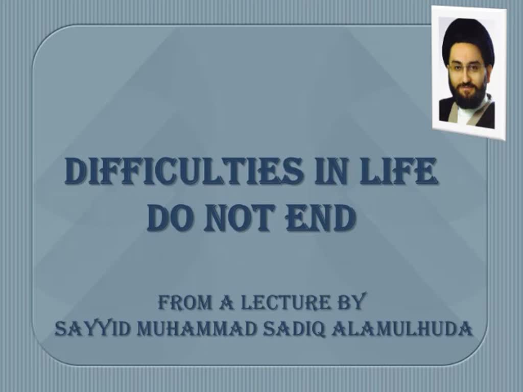 Difficulties in Life - Sayyid Muhammad Sadiq Alamulhuda - Farsi Sub English