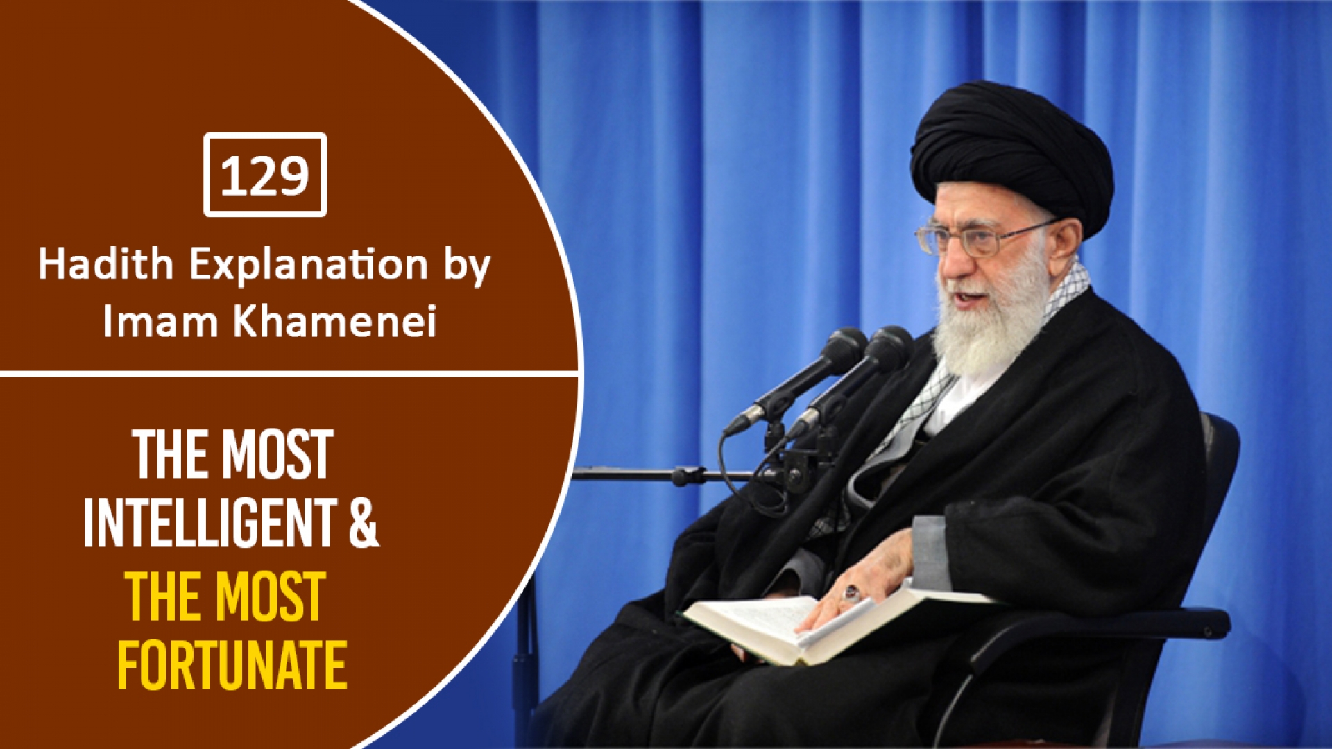 [129] Hadith Explanation by Imam Khamenei | The Most Intelligent & The Most Fortunate | Farsi Sub English