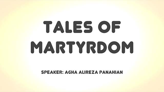 Tales of Martyrdom | Agha Alireza Panahian | Farsi sub English