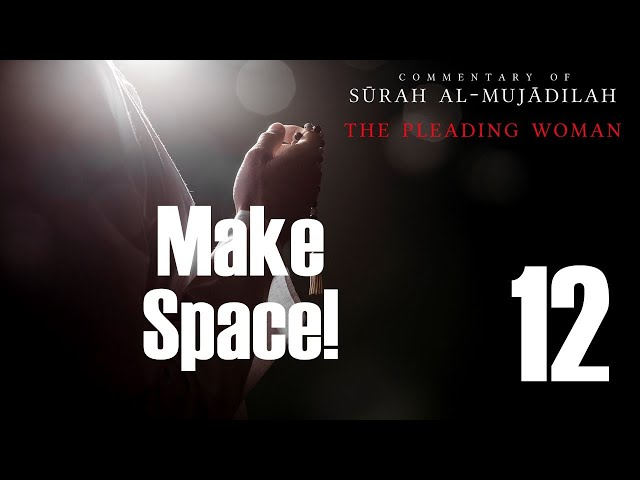 Make Space - Surah al-Mujadilah - 12 - English